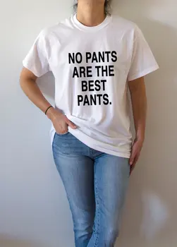 Pantalones No son los mejores pantalones divertido impreso T-Shirt de la Mujer camisetas de Moda casual ropa de tumblr tops camiseta unisex camiseta de trajes